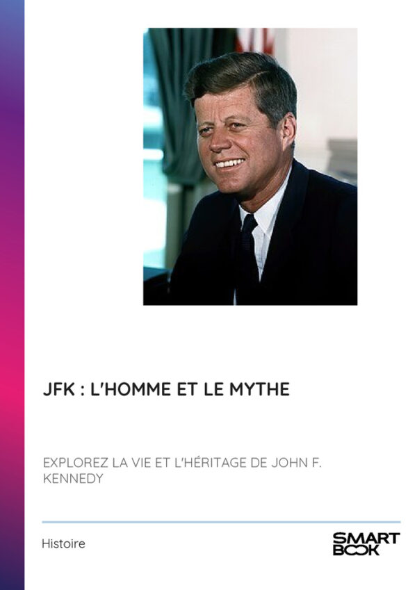 JFK : L'Homme et le Mythe