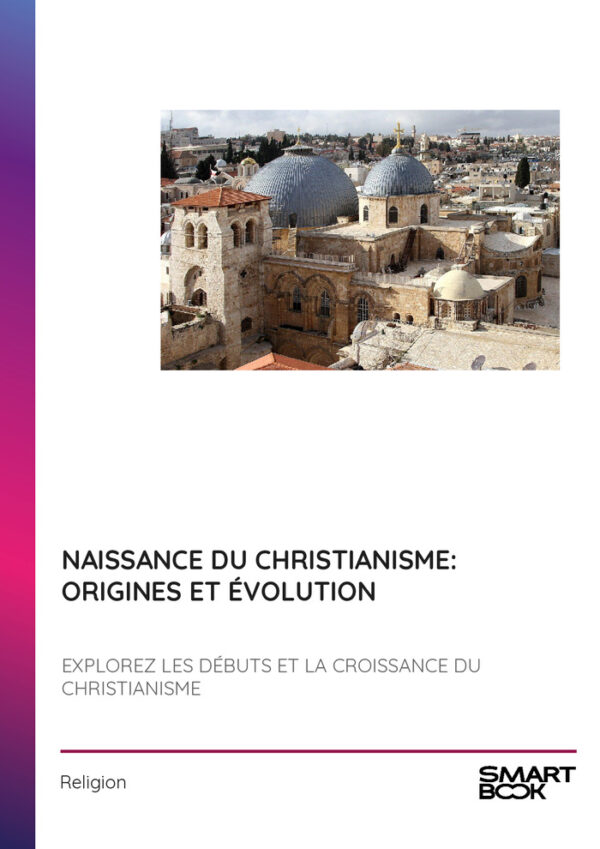 Naissance du Christianisme: Origines et Évolution