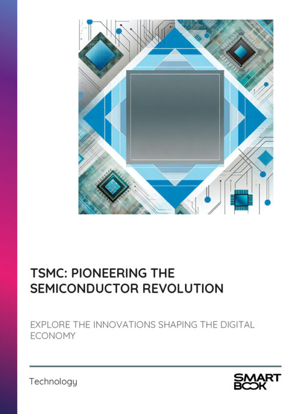 TSMC: Pioneering the Semiconductor Revolution