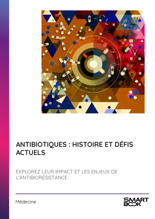 Antibiotiques : Histoire et Défis Actuels