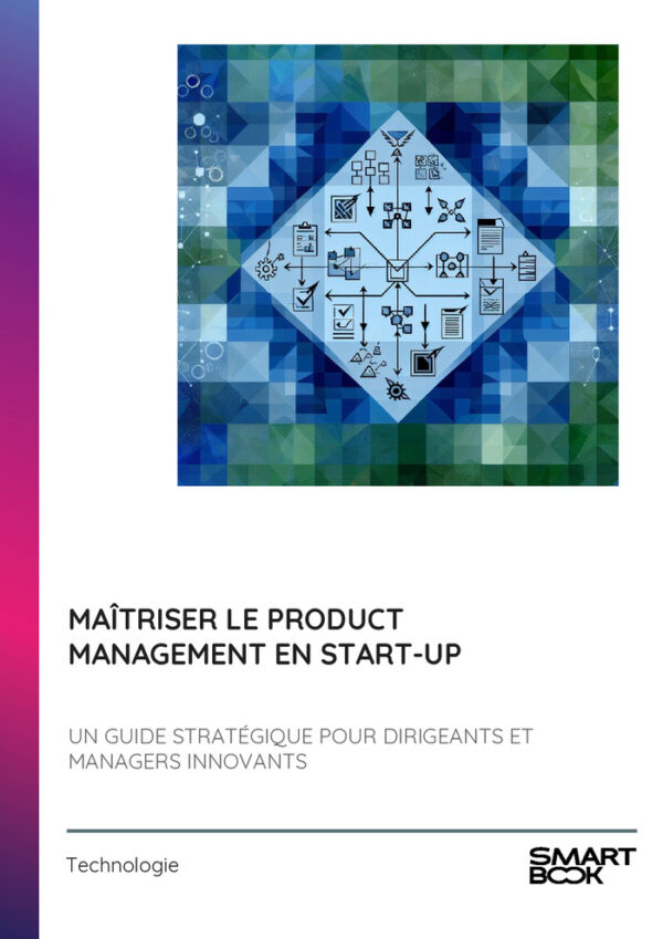Maîtriser le Product Management en Start-up