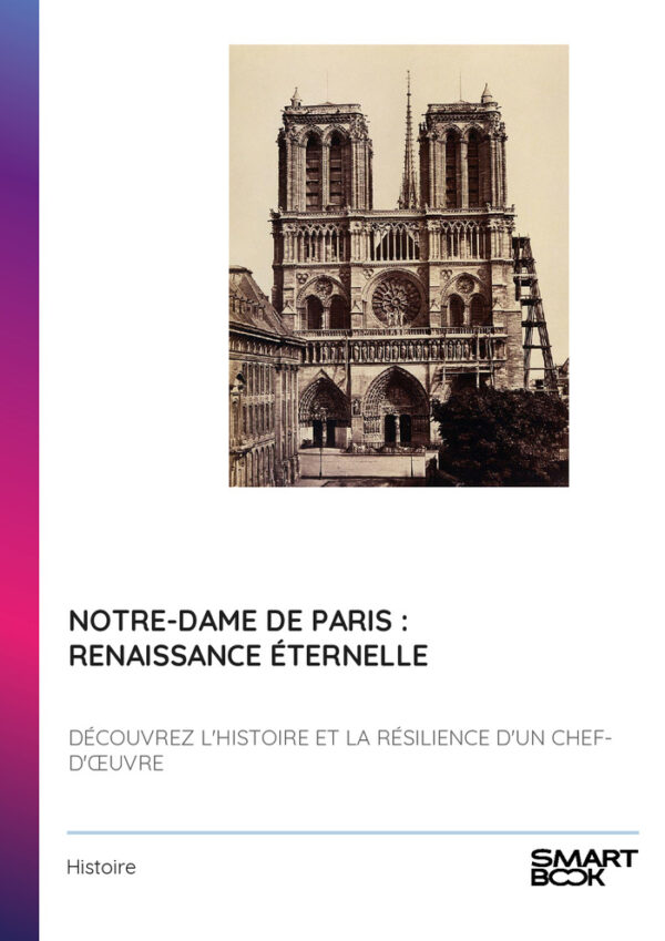 Notre-Dame de Paris : Renaissance éternelle